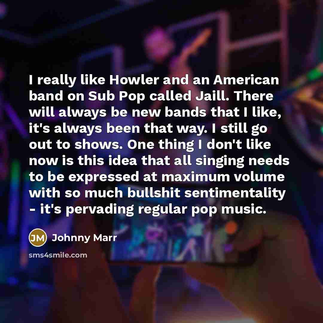 “I really like Howler and an American band on Sub…” quote by Johnny Marr