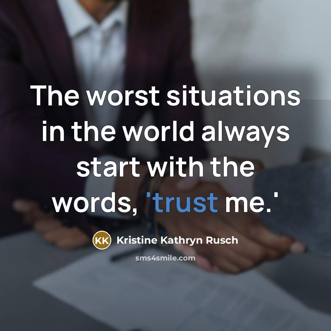 “The worst situations in the world always start with the…” quote by Kristine Kathryn Rusch