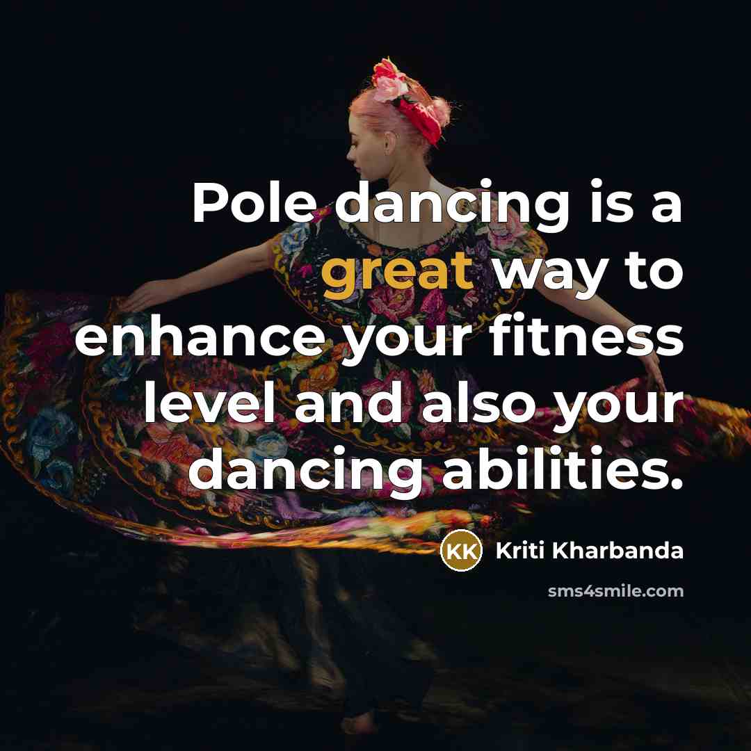 “Pole dancing is a great way to enhance your fitness…” quote by Kriti Kharbanda