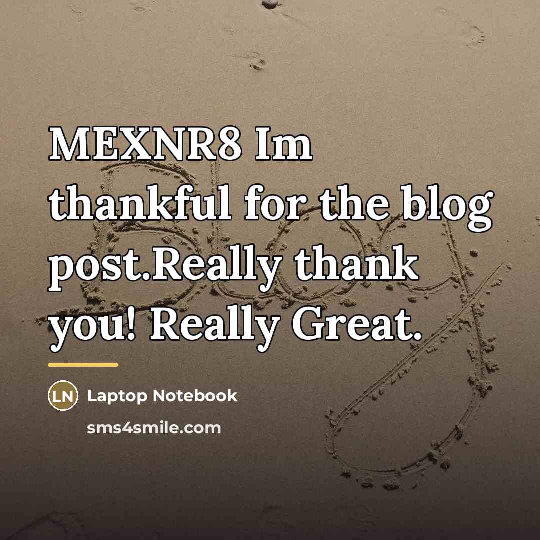 “MEXNR8 Im thankful for the blog post.Really thank you! Really…” quote by Laptop Notebook