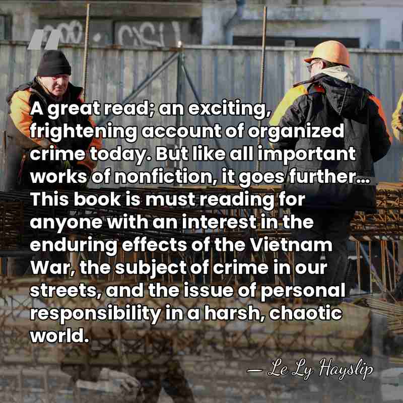 A great read; an exciting, frightening account of organized crime today. But&hellip; - Le Ly Hayslip