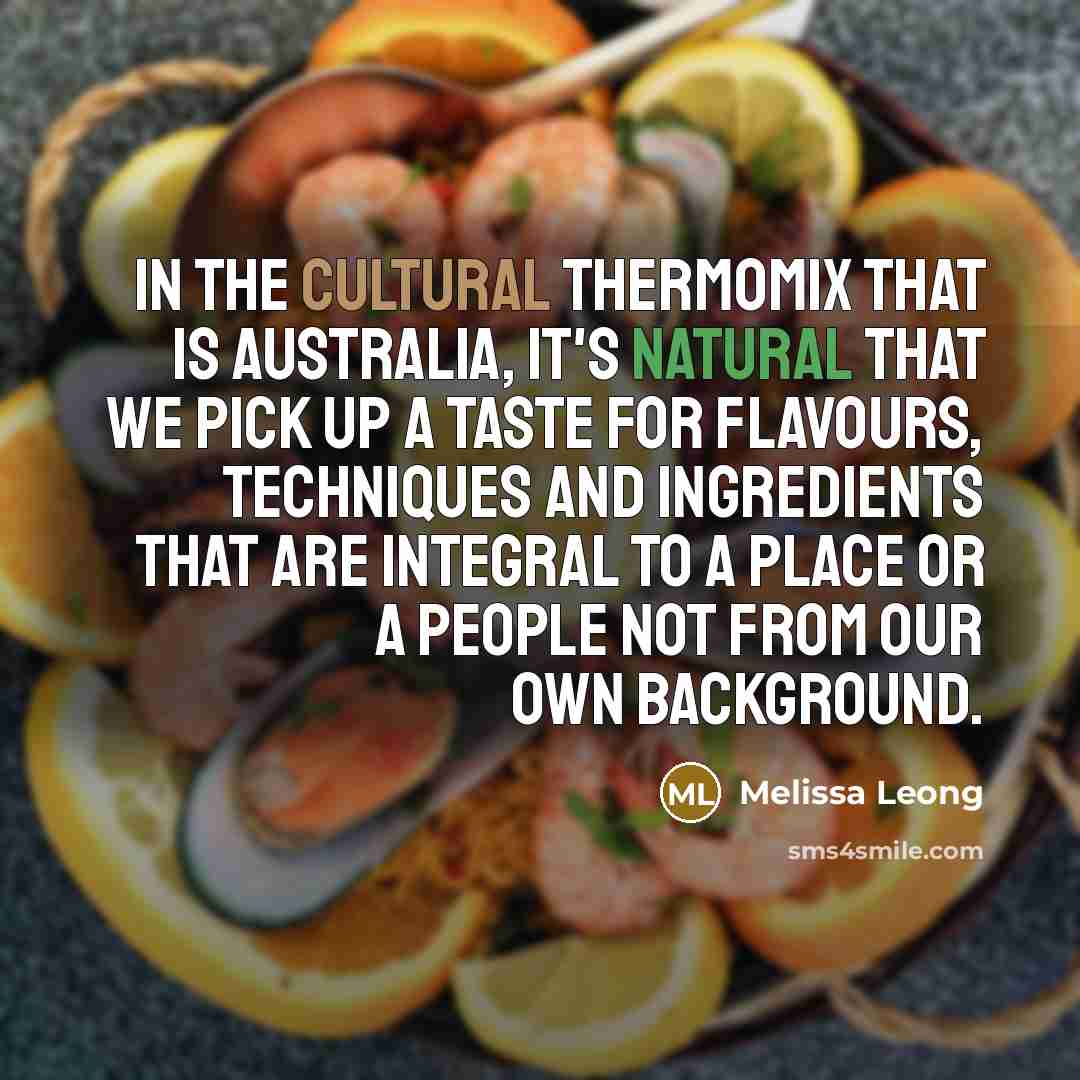 “In the cultural Thermomix that is Australia, it's natural that…” quote by Melissa Leong