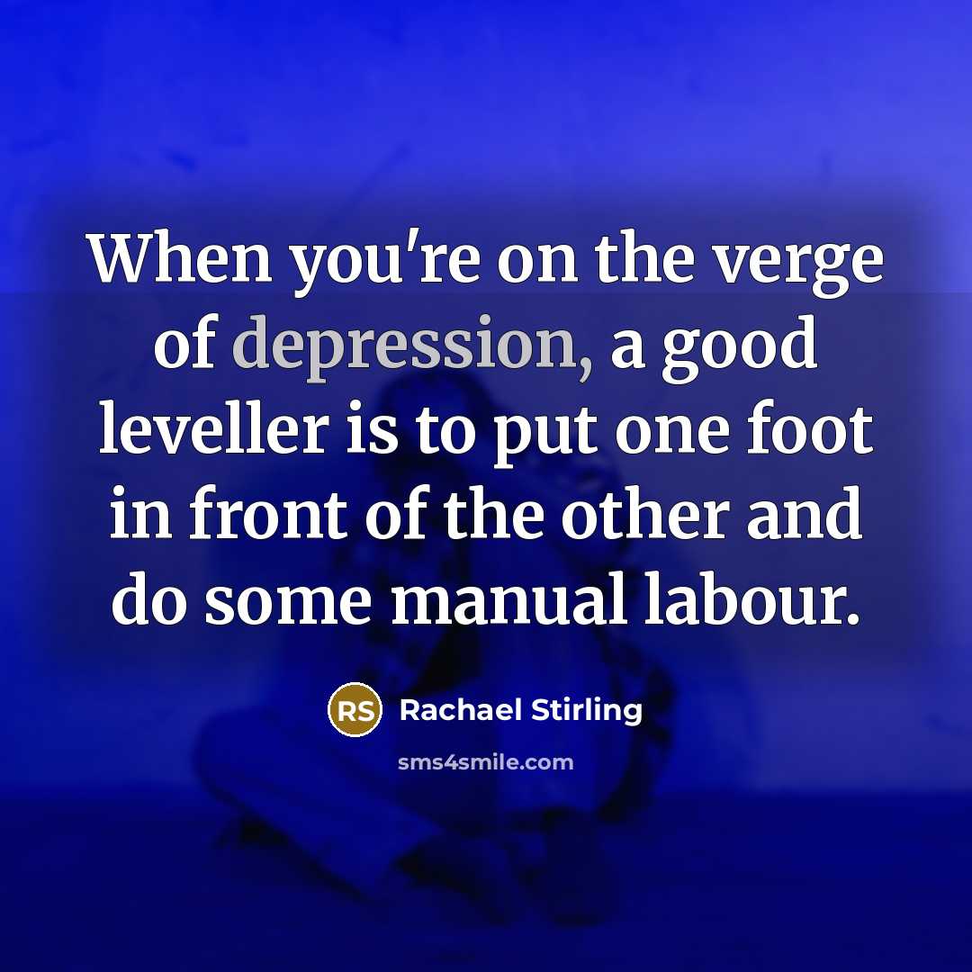 “When you're on the verge of depression, a good leveller…” quote by Rachael Stirling