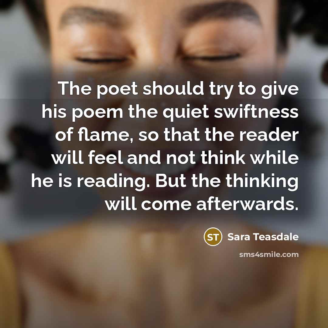 “The poet should try to give his poem the quiet…” quote by Sara Teasdale