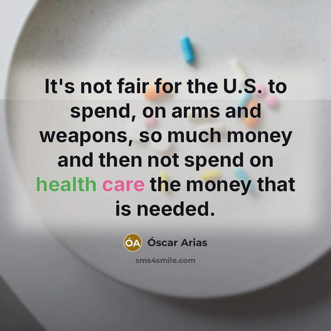 “It's not fair for the U.S. to spend, on arms…” quote by Óscar Arias
