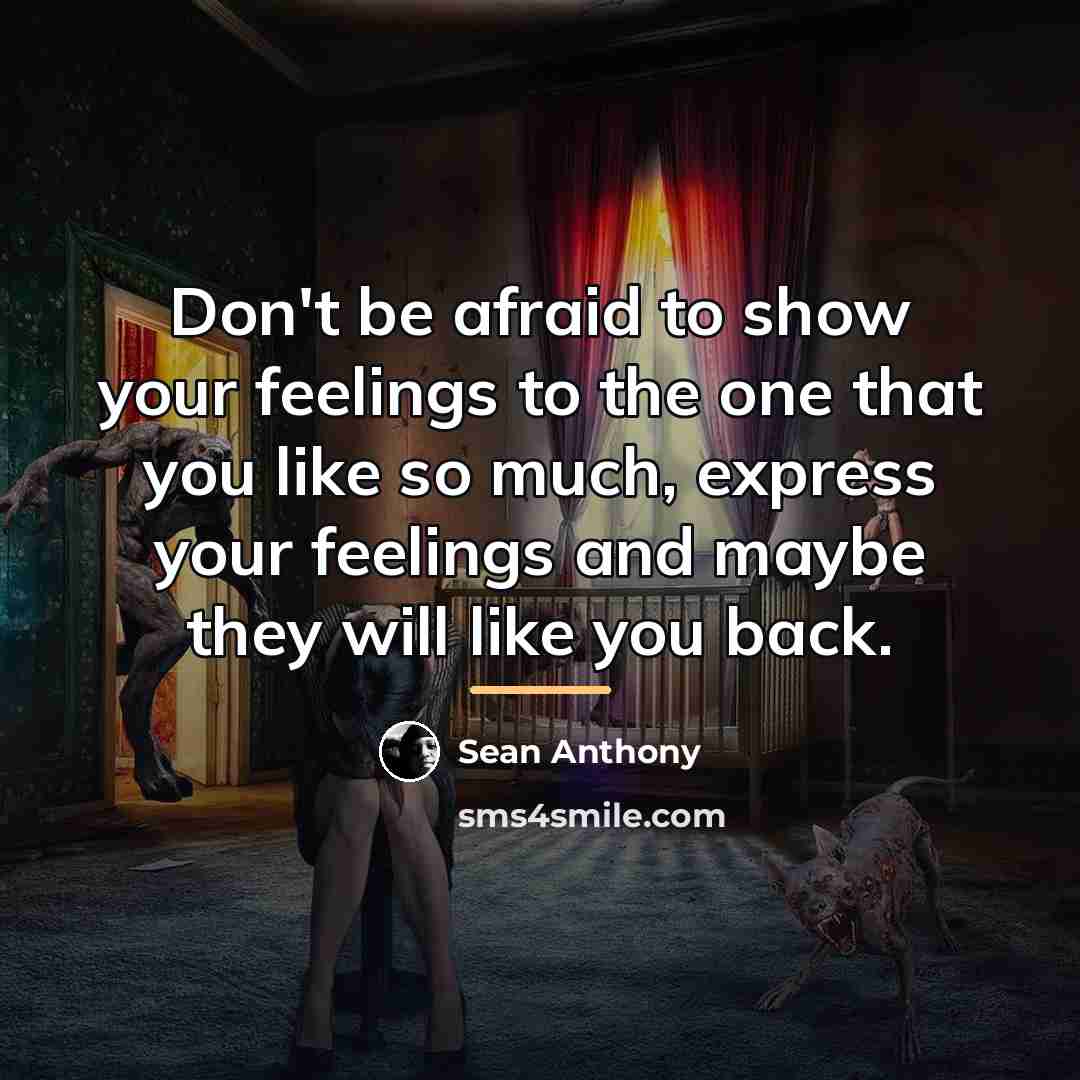 “Don't be afraid to show your feelings to the one…” quote by Sean Anthony