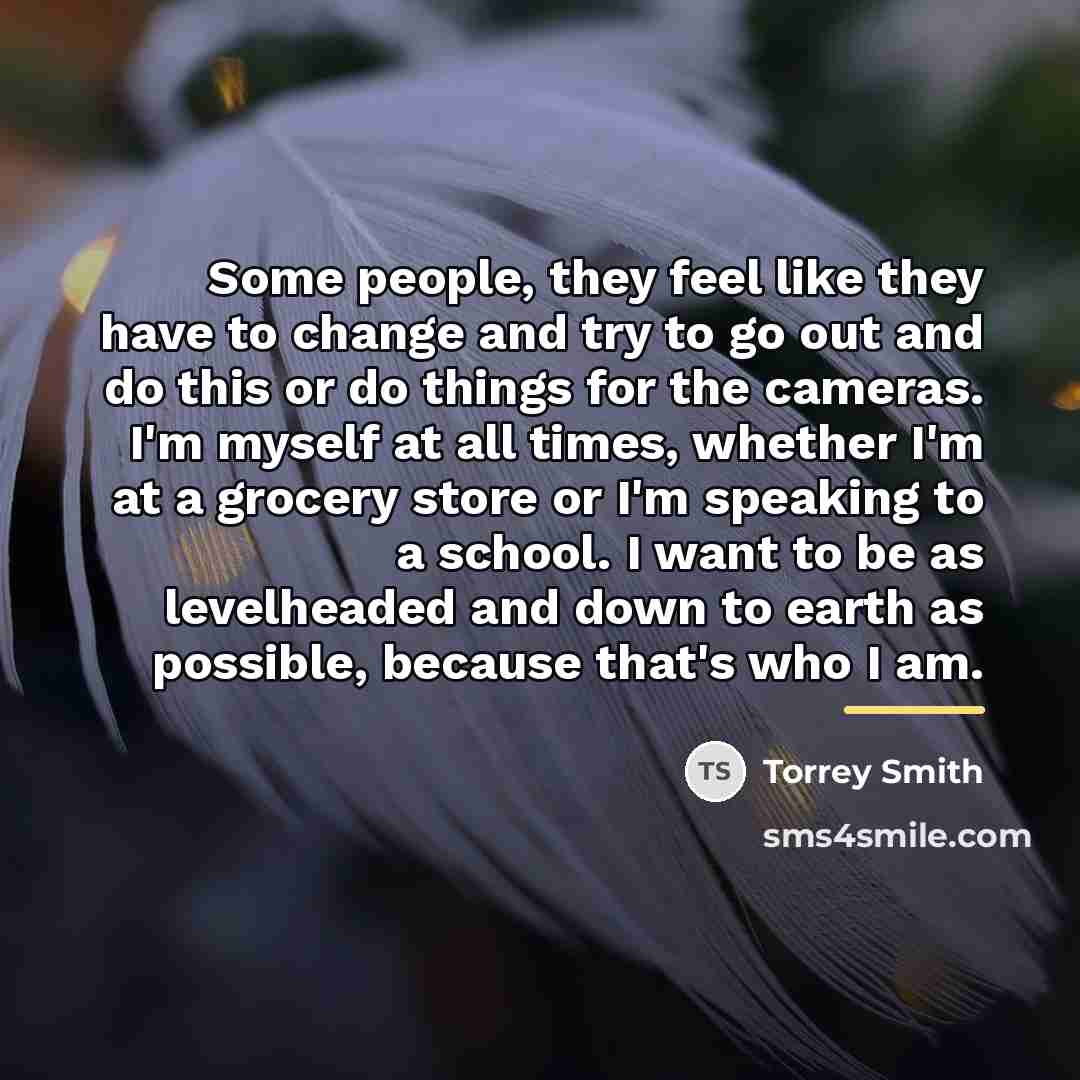 “Some people, they feel like they have to change and…” quote by Torrey Smith