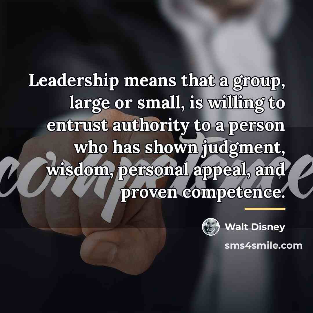 “Leadership means that a group, large or small, is willing…” quote by Walt Disney
