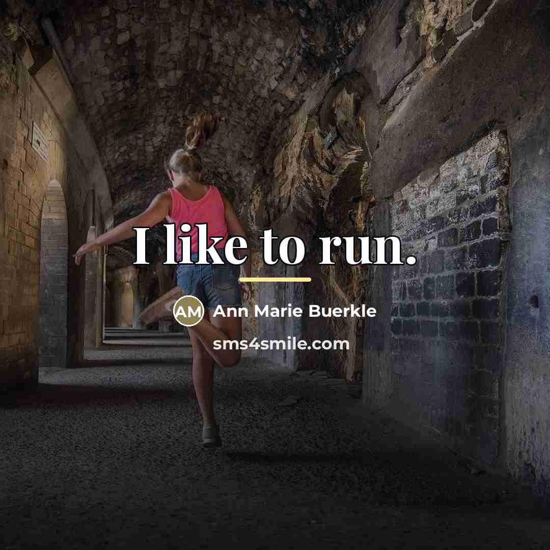 “I like to run.…” quote by Ann Marie Buerkle