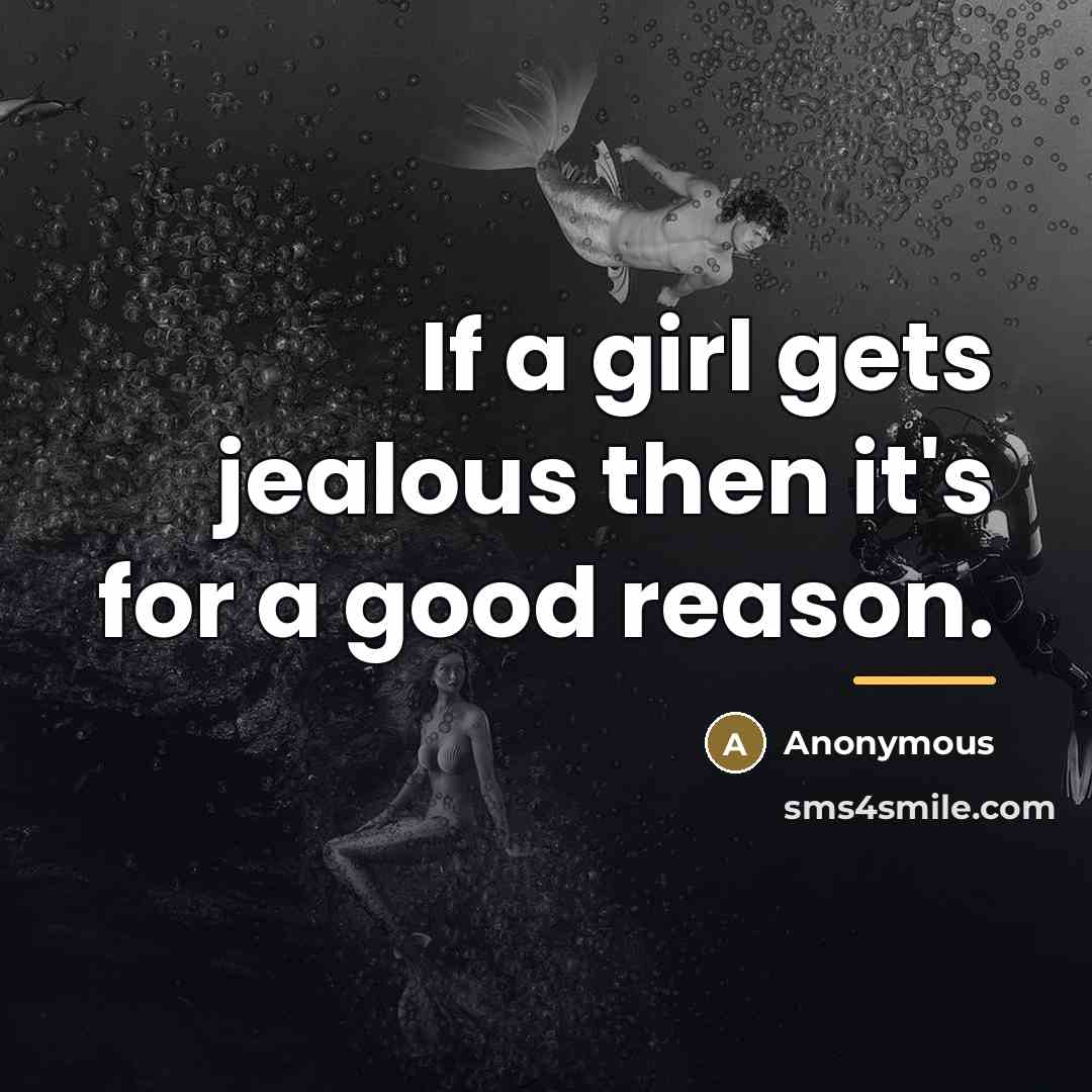 “If a girl gets jealous then it's for a good…” quote by Anonymous