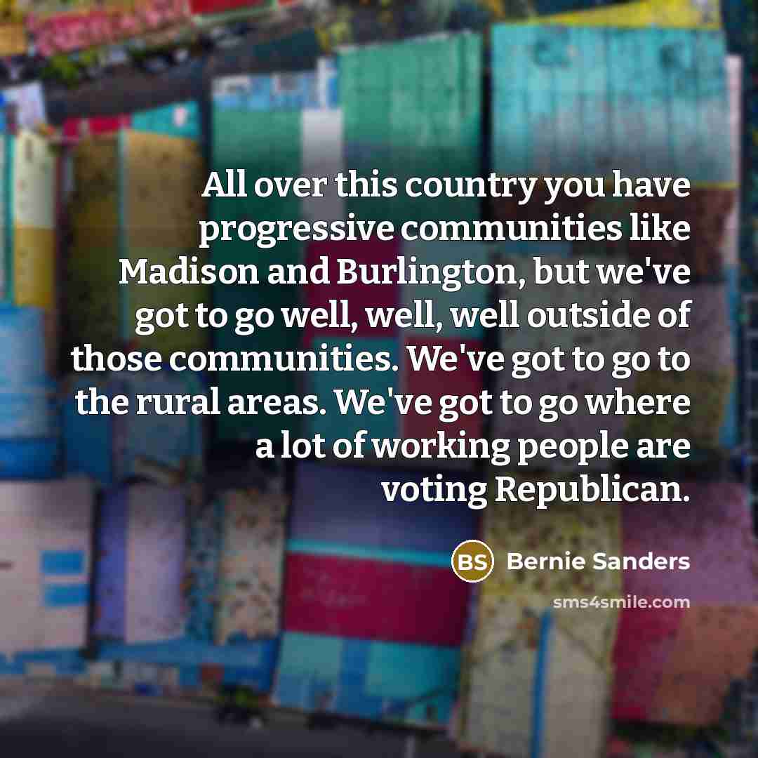 “All over this country you have progressive communities like Madison…” quote by Bernie Sanders