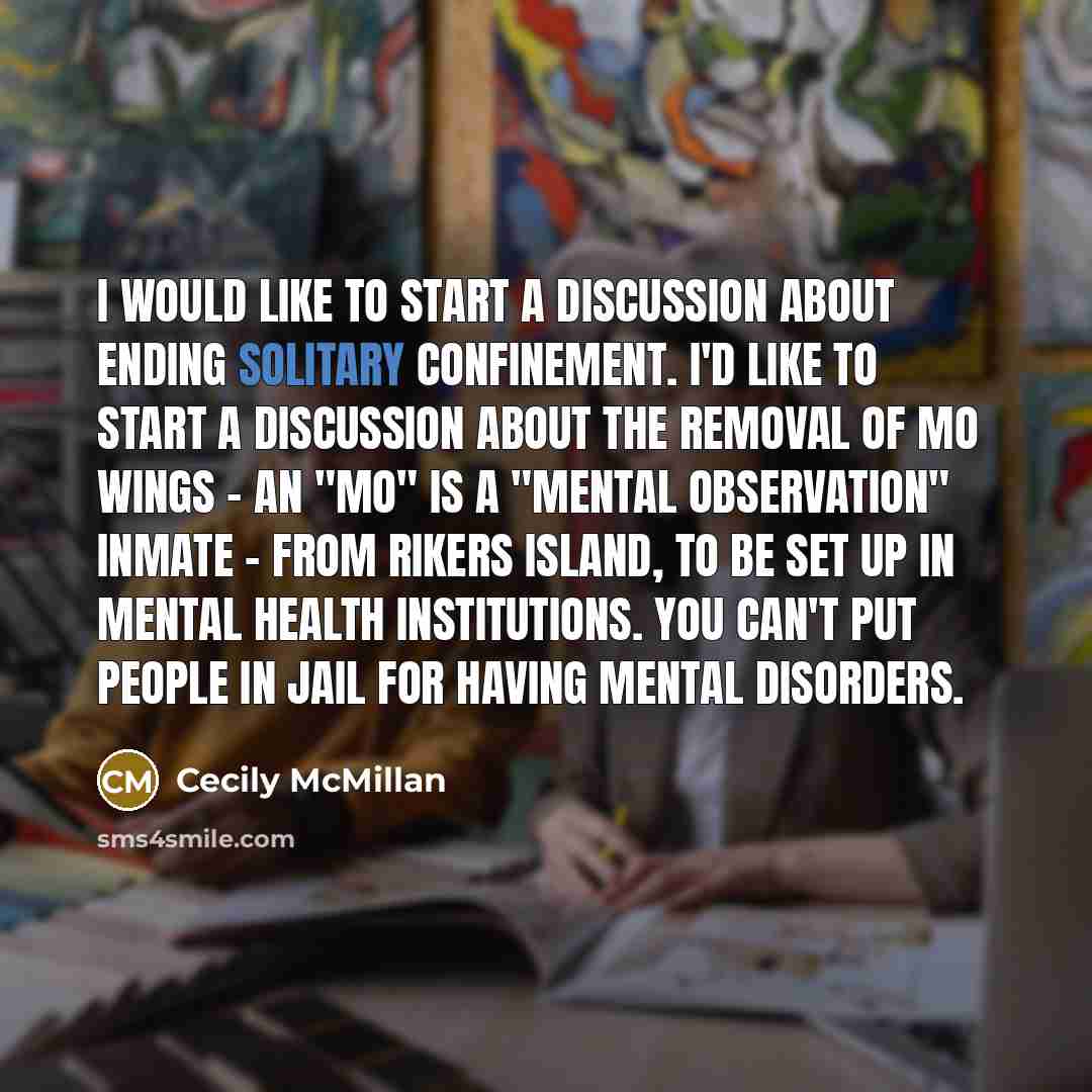 “I would like to start a discussion about ending solitary…” quote by Cecily McMillan