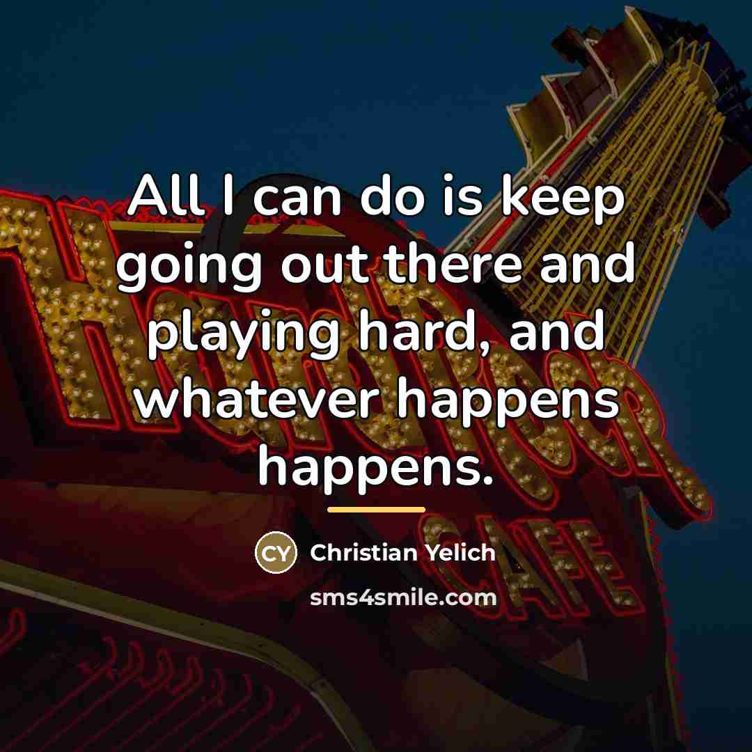 “All I can do is keep going out there and…” quote by Christian Yelich