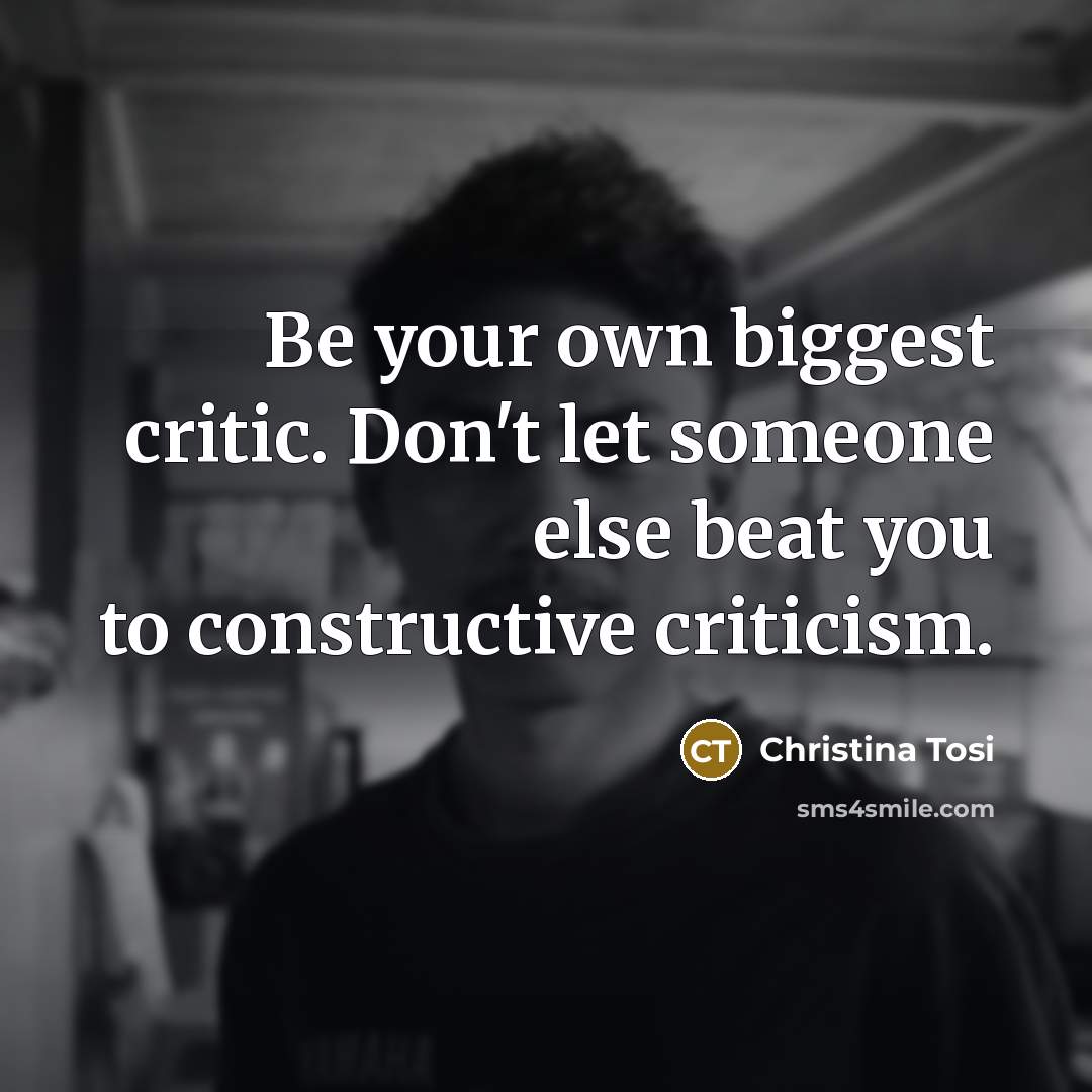 “Be your own biggest critic. Don't let someone else beat…” quote by Christina Tosi