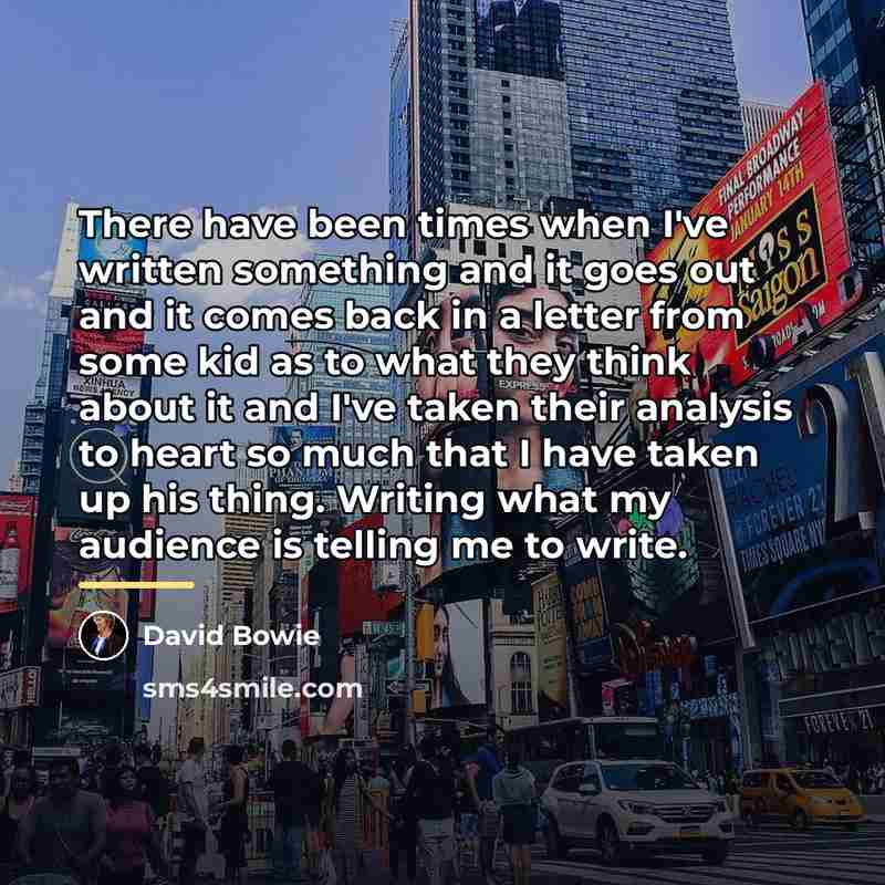 “There have been times when I've written something and it…” quote by David Bowie