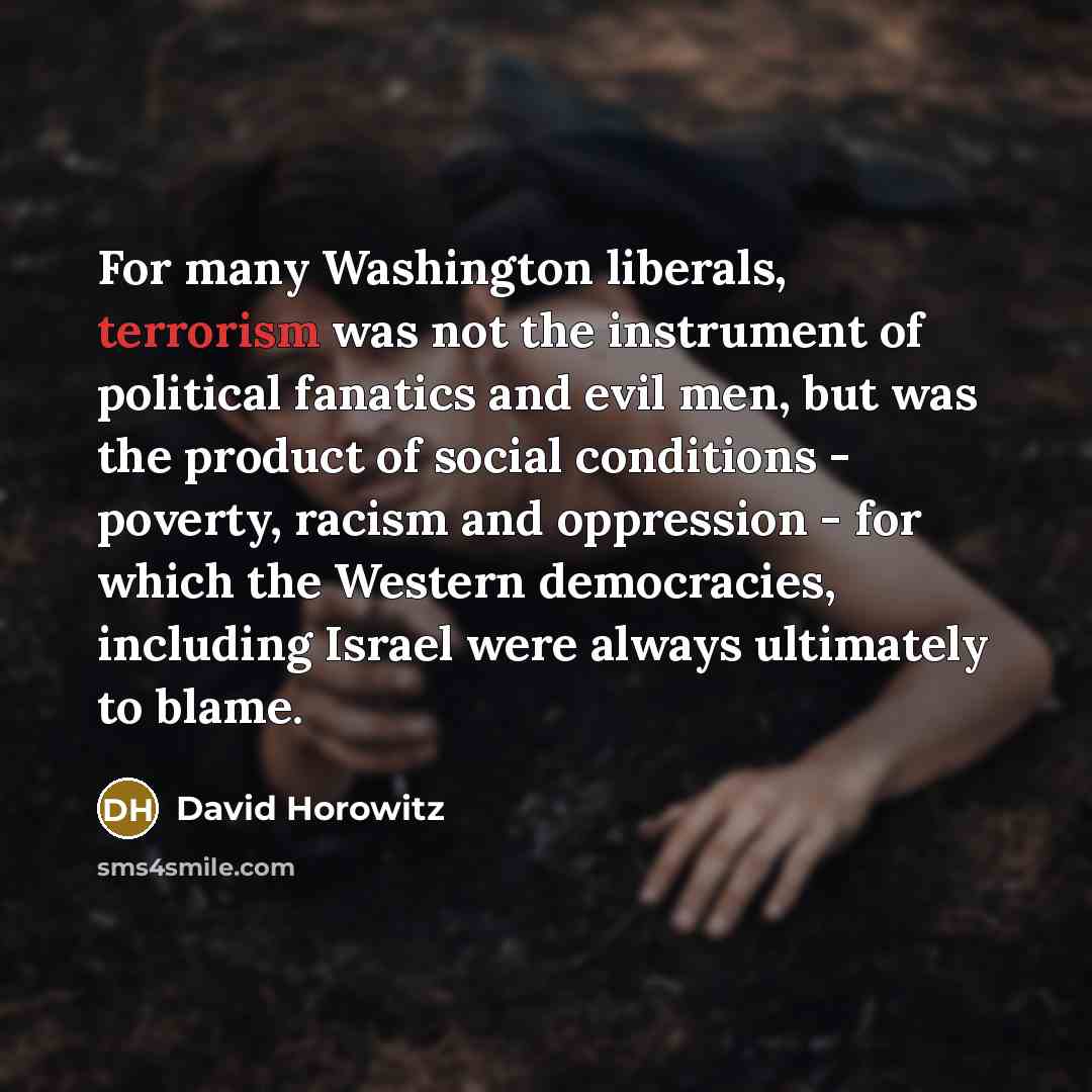 “For many Washington liberals, terrorism was not the instrument of…” quote by David Horowitz