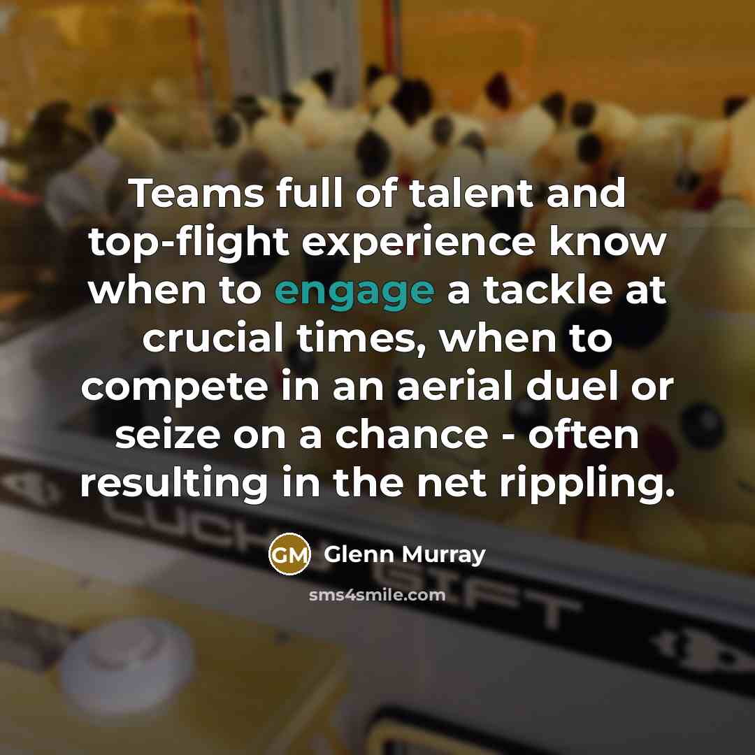 “Teams full of talent and top-flight experience know when to…” quote by Glenn Murray