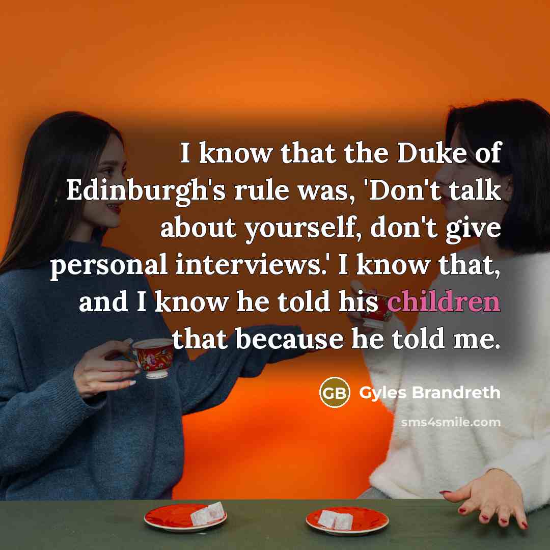 “I know that the Duke of Edinburgh's rule was, 'Don't…” quote by Gyles Brandreth