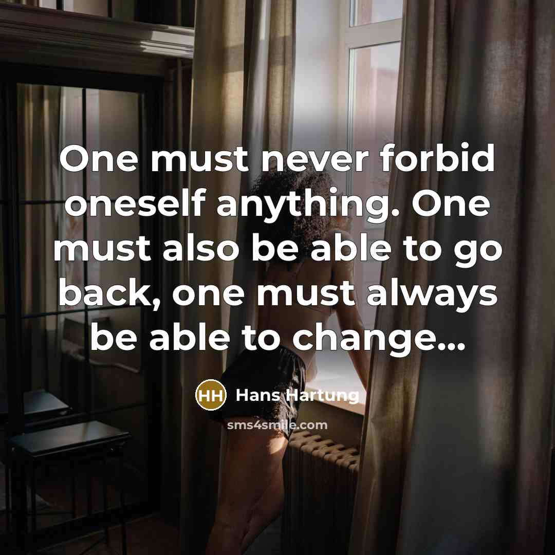 “One must never forbid oneself anything. One must also be…” quote by Hans Hartung