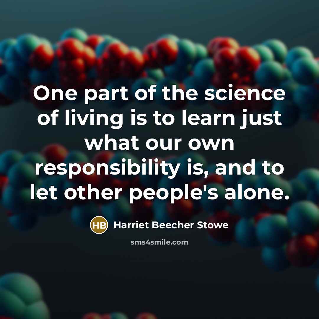 “One part of the science of living is to learn…” quote by Harriet Beecher Stowe
