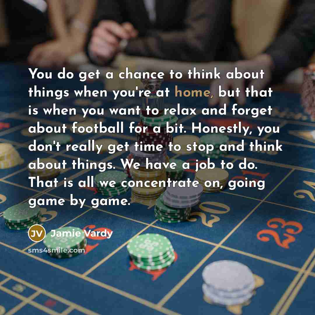 “You do get a chance to think about things when…” quote by Jamie Vardy