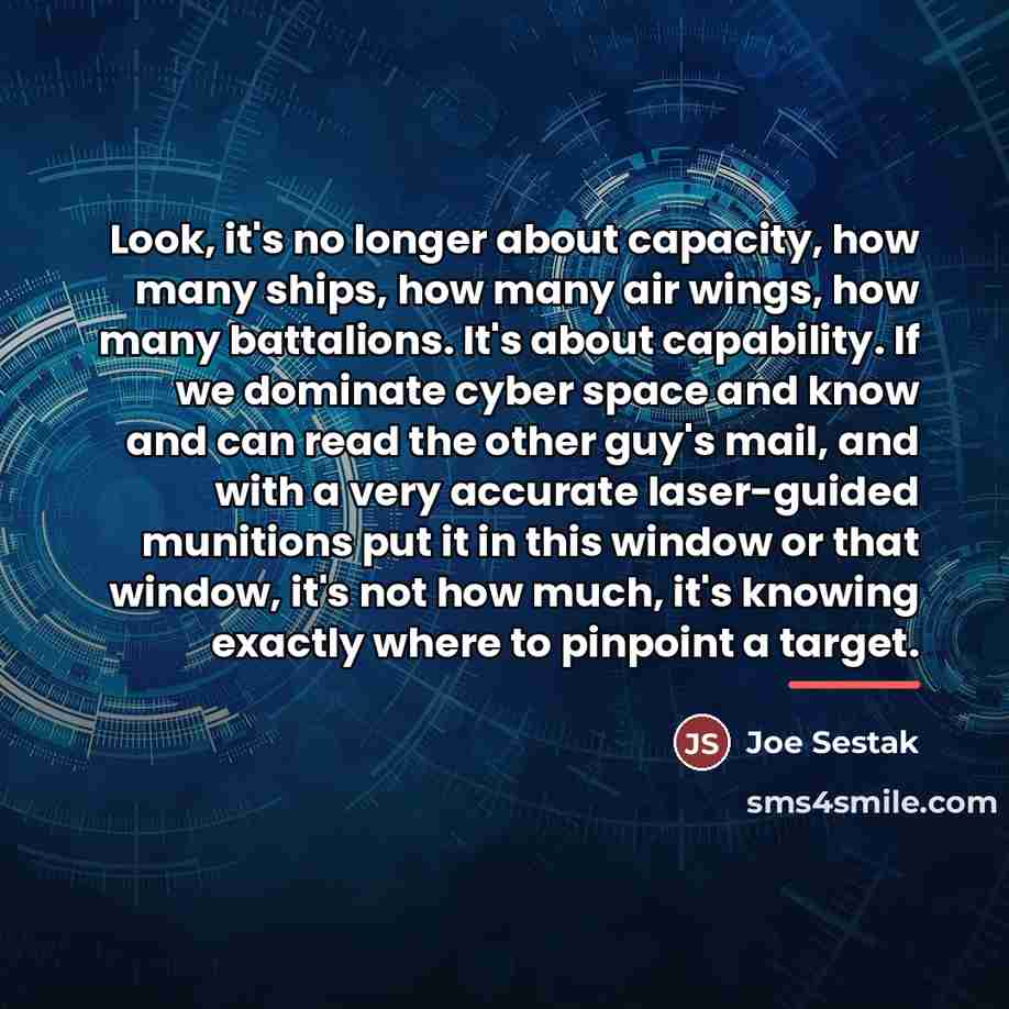 “Look, it's no longer about capacity, how many ships, how…” quote by Joe Sestak
