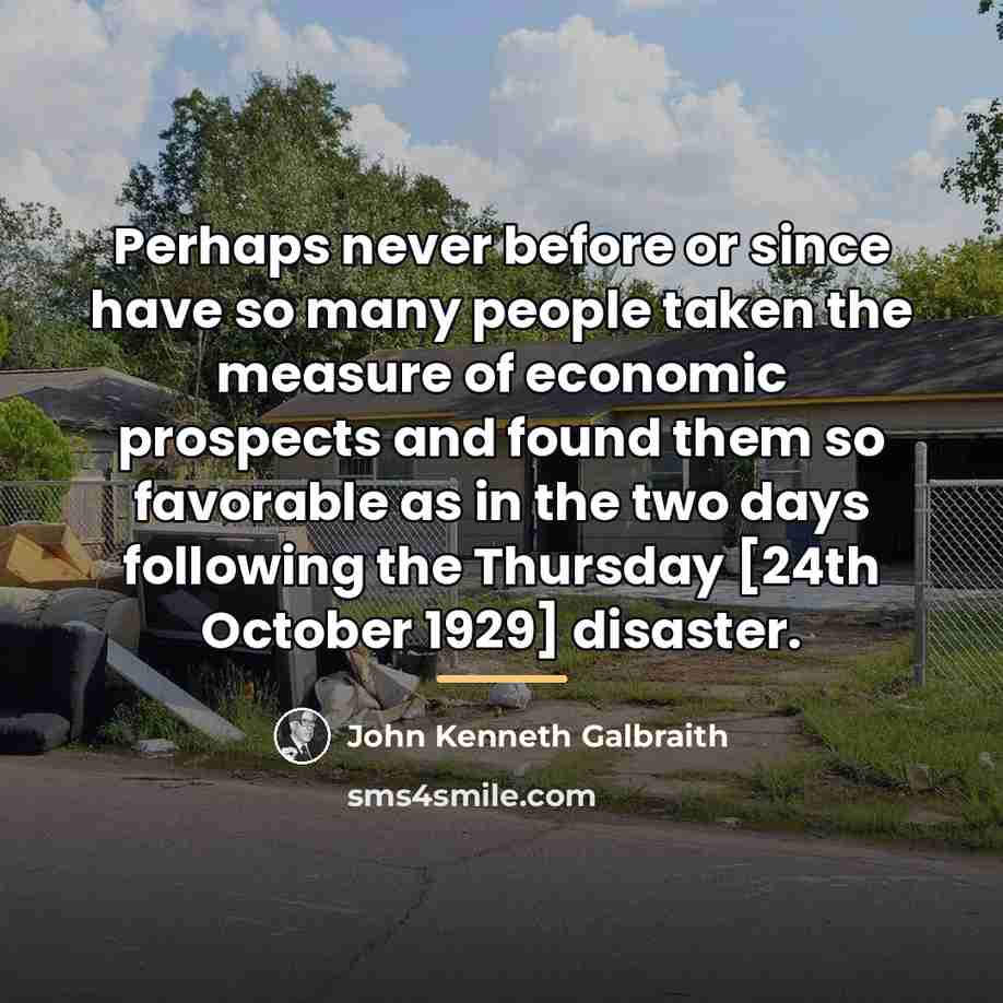 “Perhaps never before or since have so many people taken…” quote by John Kenneth Galbraith