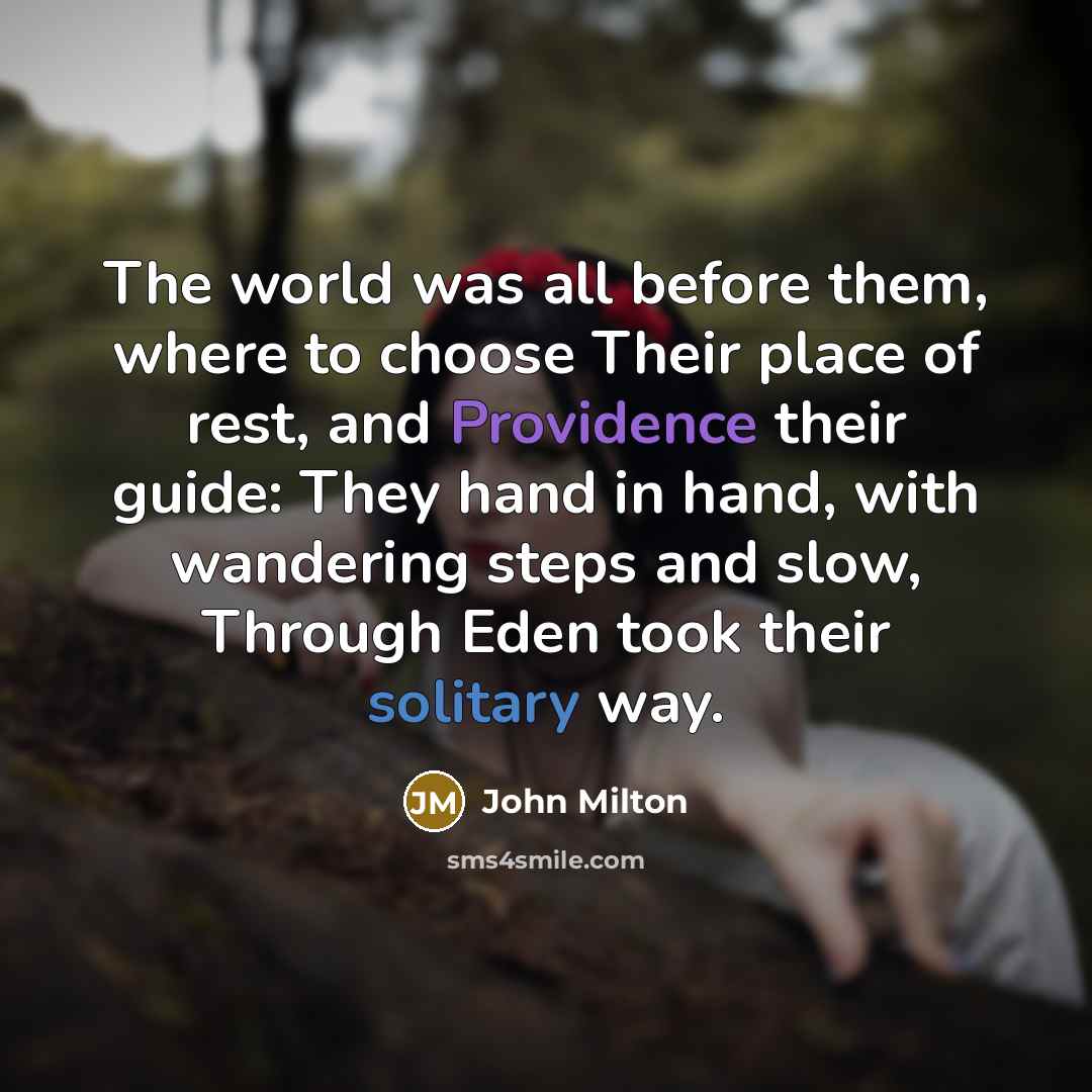 “The world was all before them, where to choose Their…” quote by John Milton