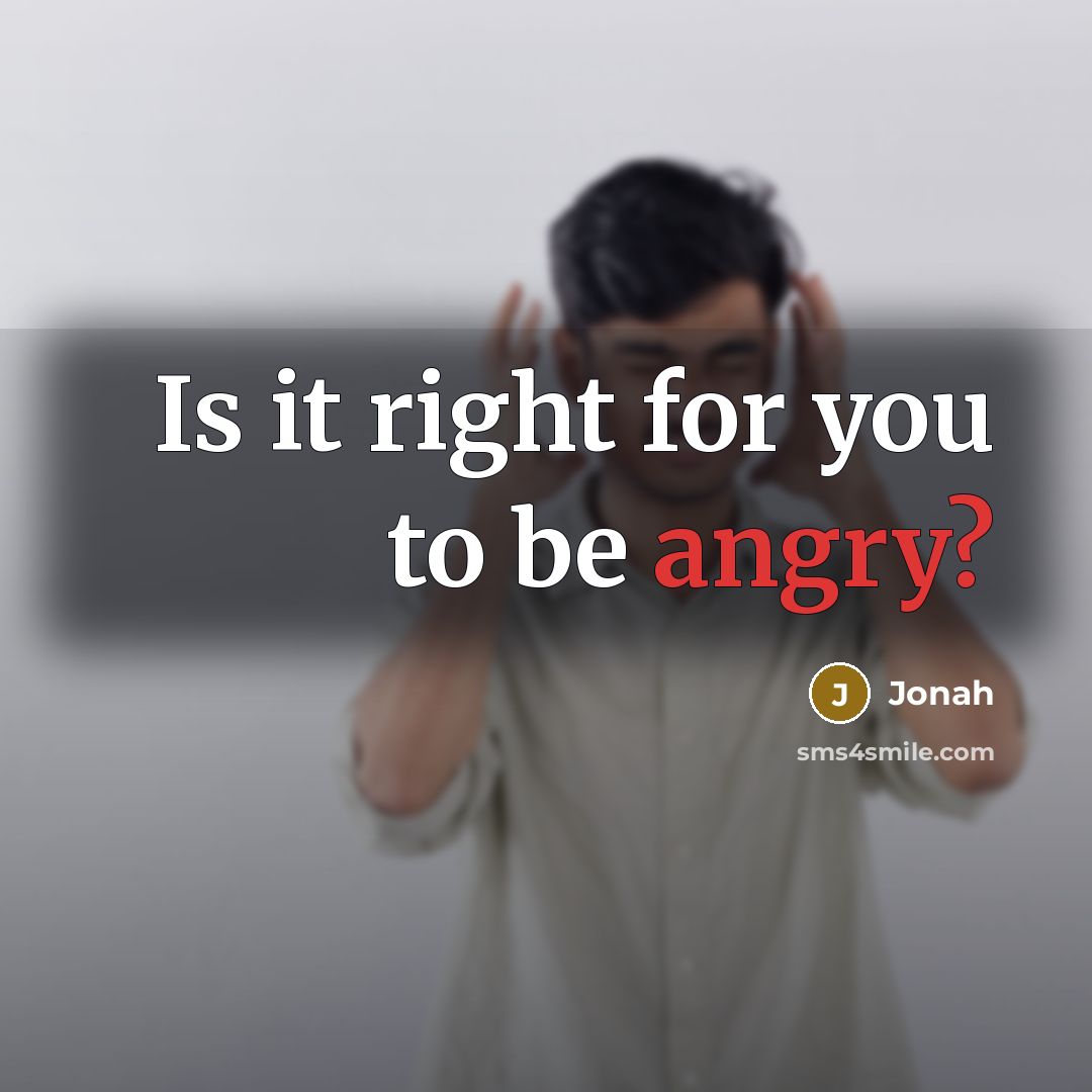 “Is it right for you to be angry?…” quote by Jonah