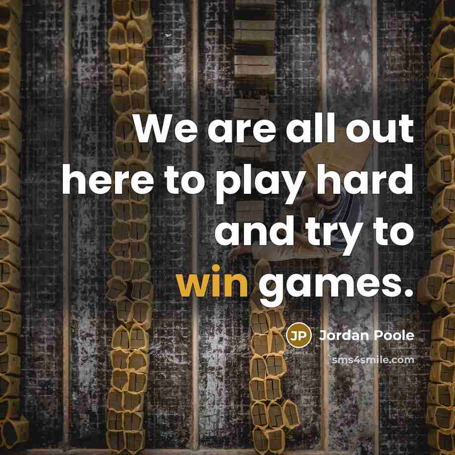 “We are all out here to play hard and try…” quote by Jordan Poole