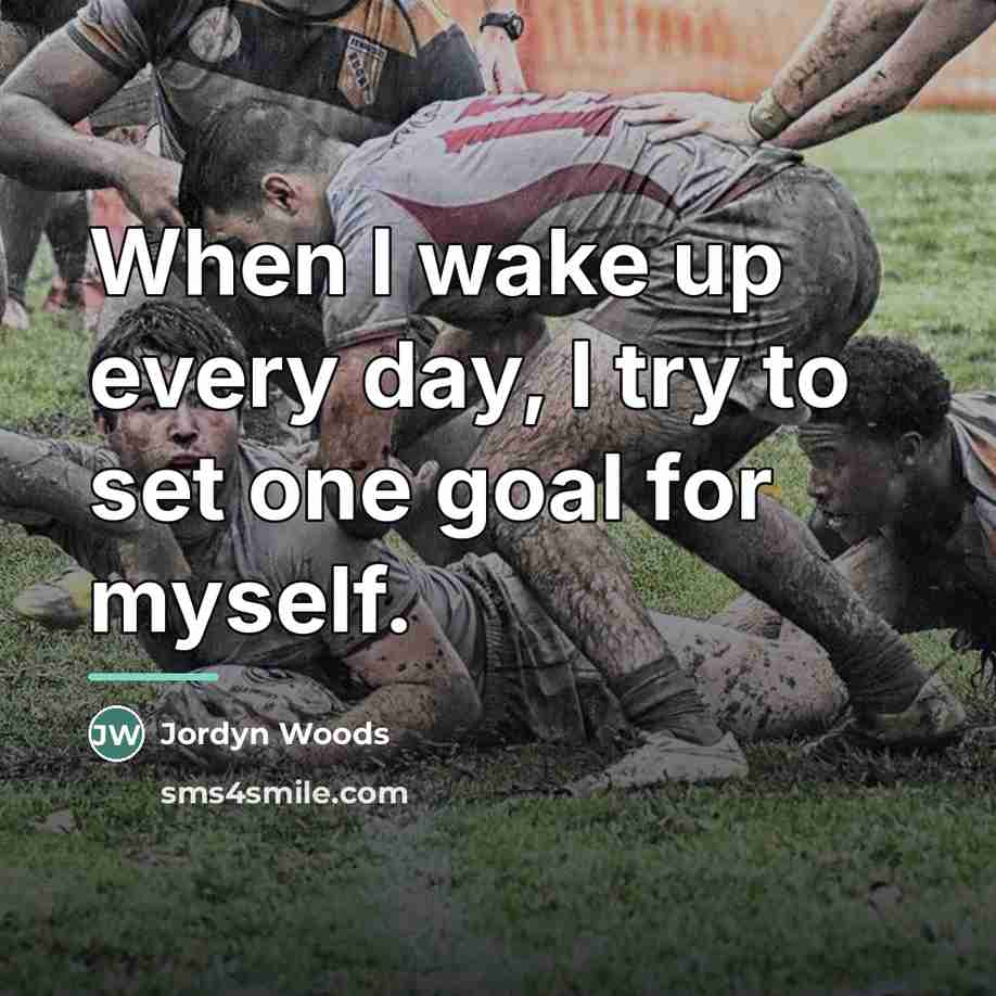 “When I wake up every day, I try to set…” quote by Jordyn Woods