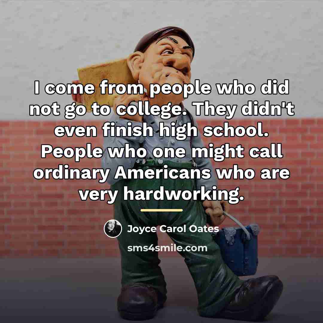 “I come from people who did not go to college.…” quote by Joyce Carol Oates