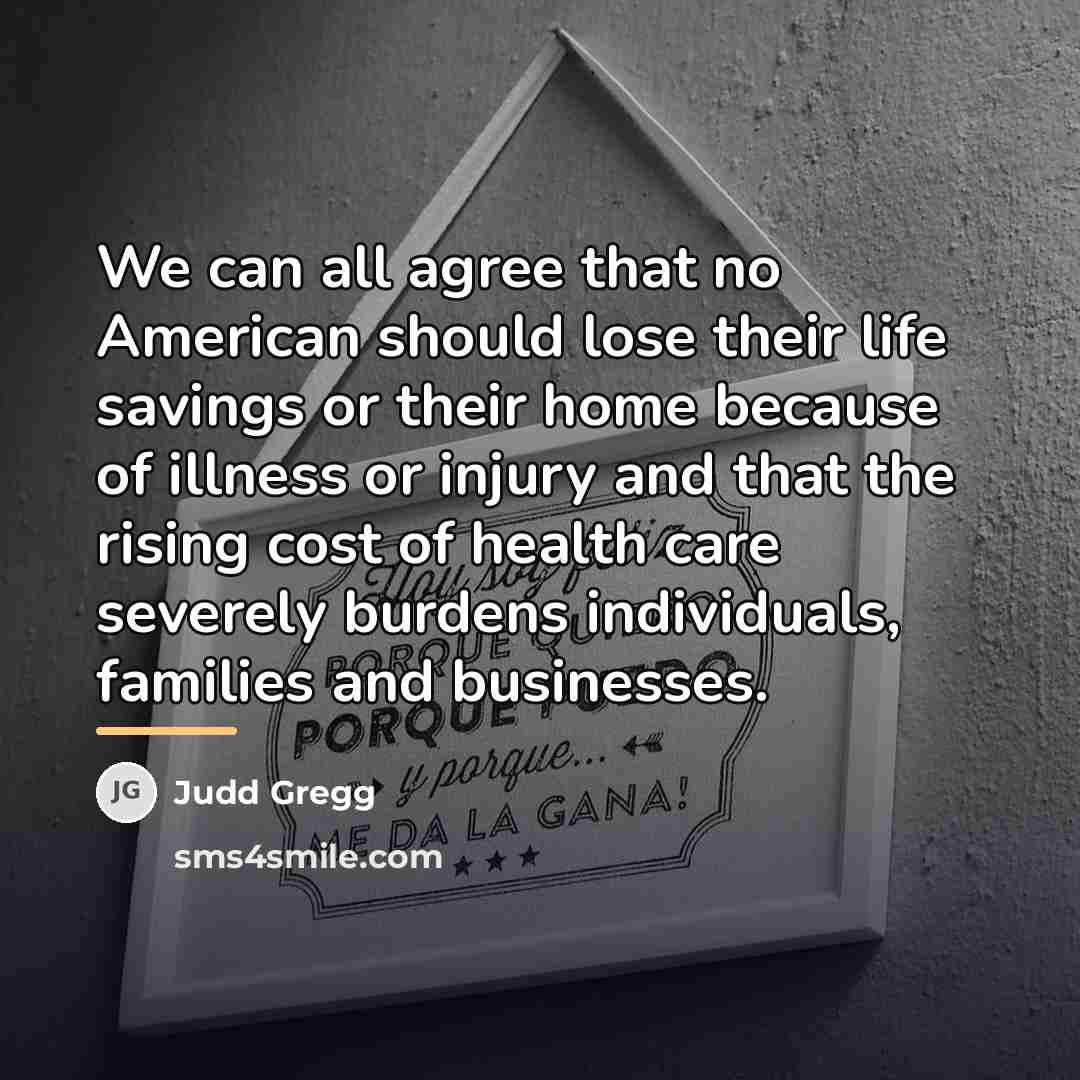 “We can all agree that no American should lose their…” quote by Judd Gregg