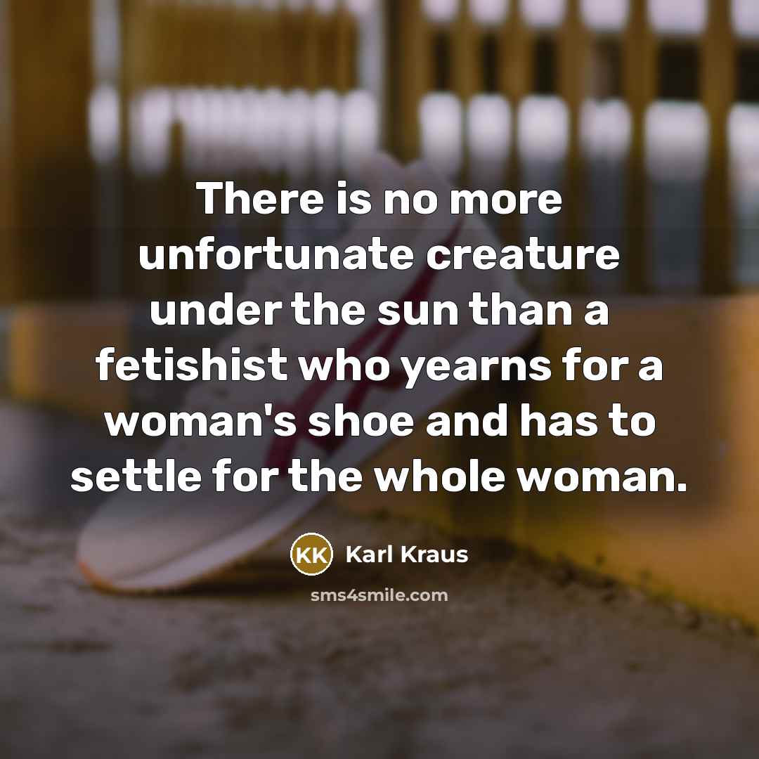 “There is no more unfortunate creature under the sun than…” quote by Karl Kraus