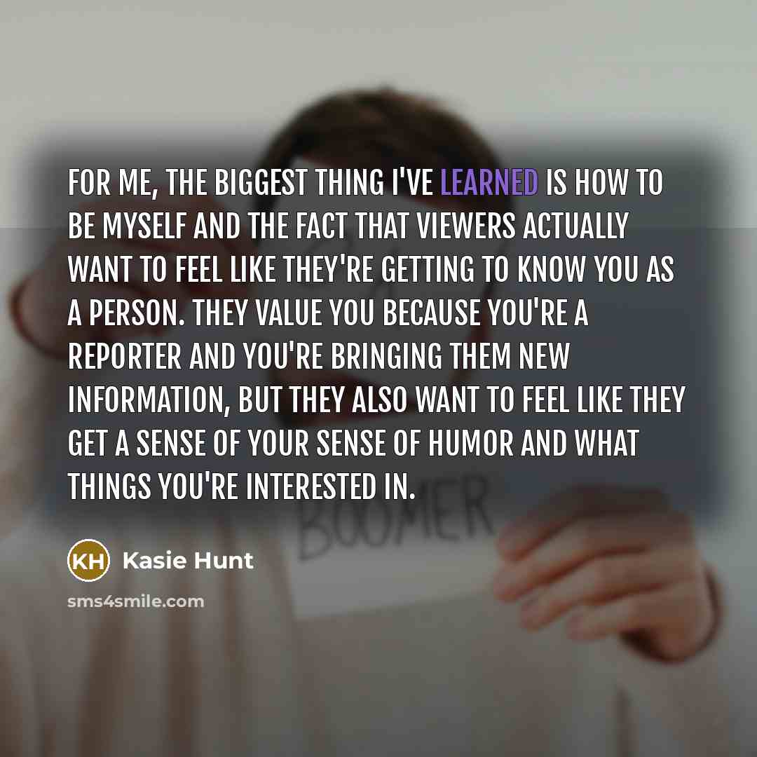 “For me, the biggest thing I've learned is how to…” quote by Kasie Hunt