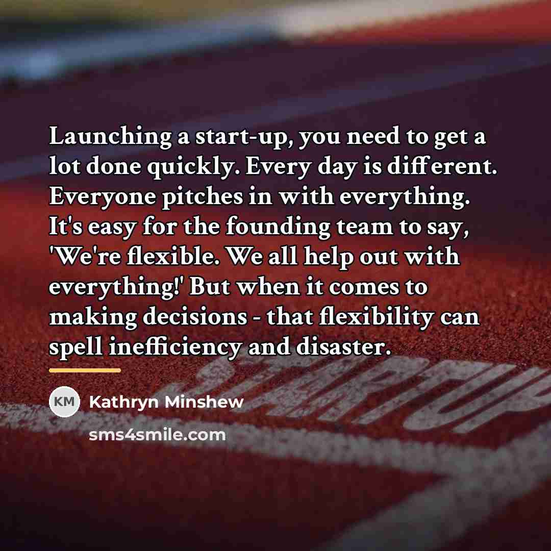 “Launching a start-up, you need to get a lot done…” quote by Kathryn Minshew