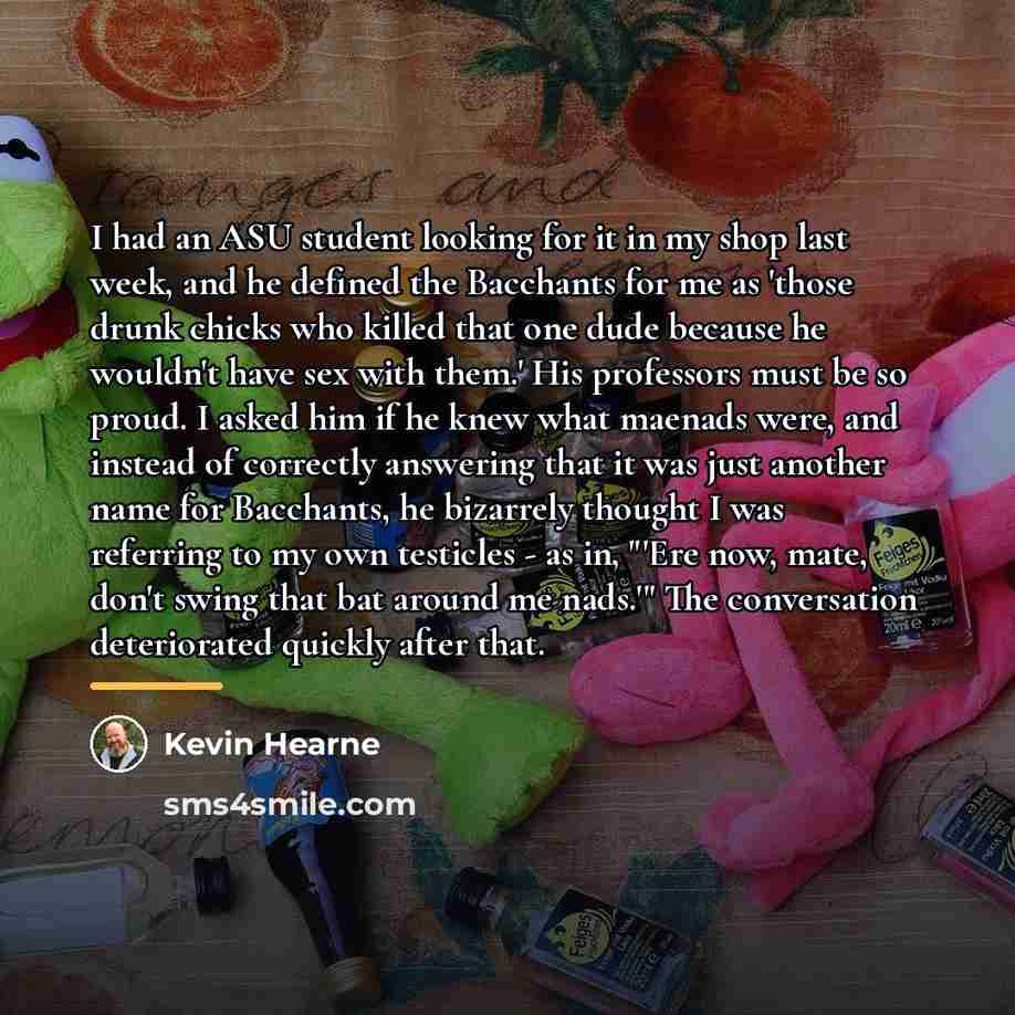“I had an ASU student looking for it in my…” quote by Kevin Hearne