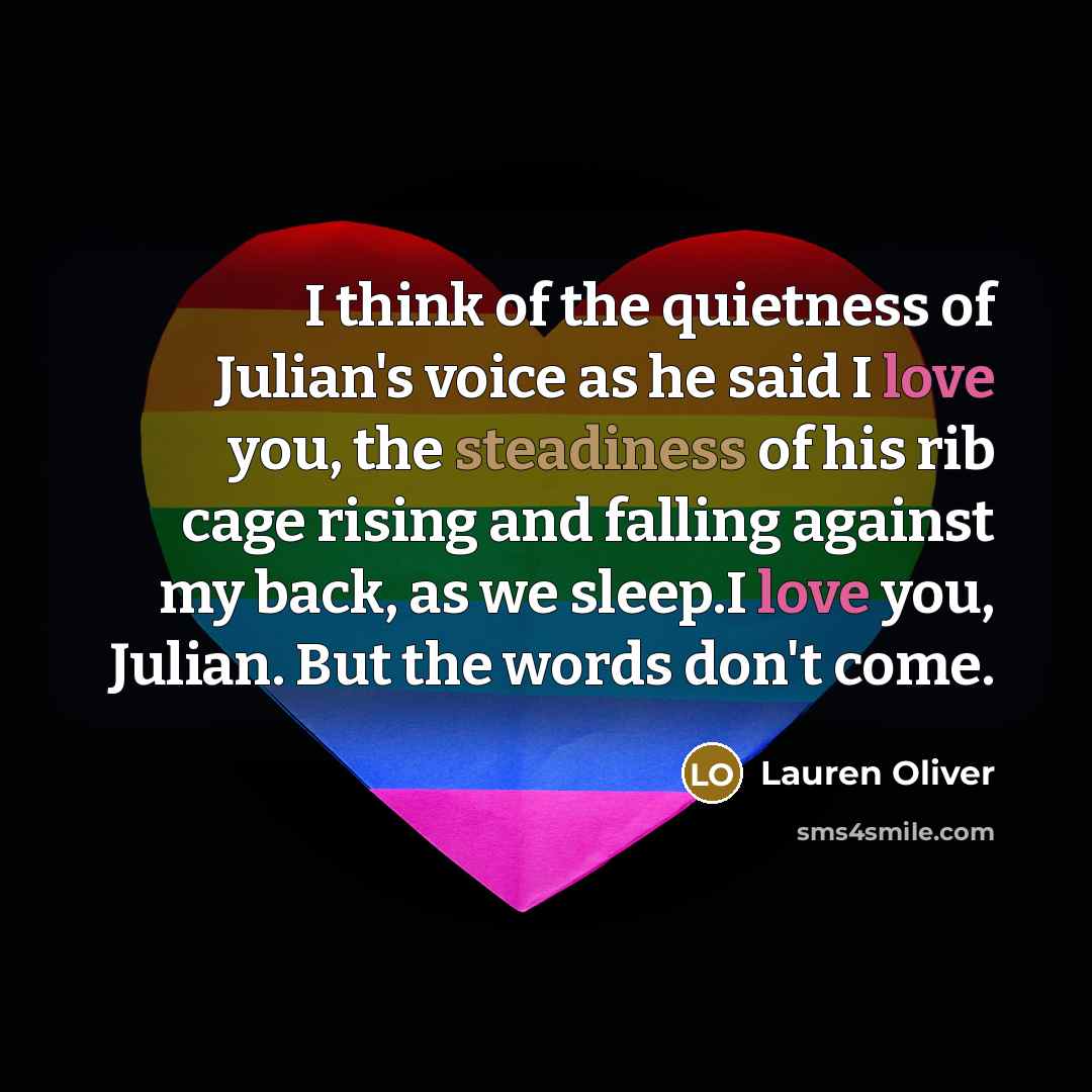 “I think of the quietness of Julian's voice as he…” quote by Lauren Oliver