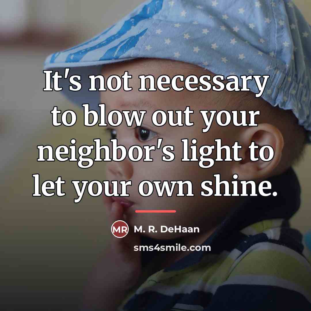“It's not necessary to blow out your neighbor's light to…” quote by M. R. DeHaan