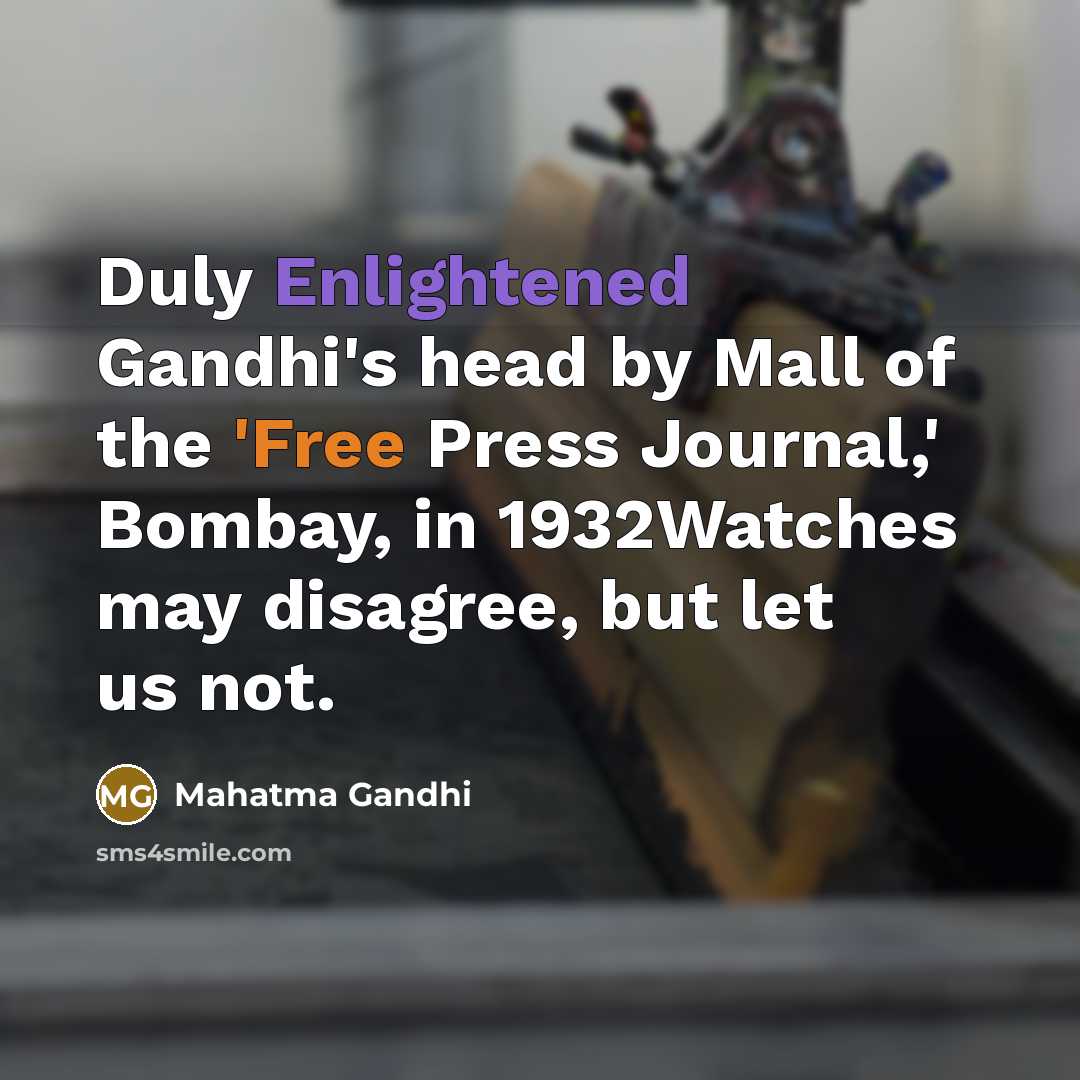“Duly Enlightened Gandhi's head by Mall of the 'Free Press…” quote by Mahatma Gandhi