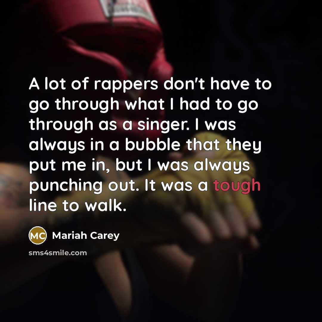 “A lot of rappers don't have to go through what…” quote by Mariah Carey