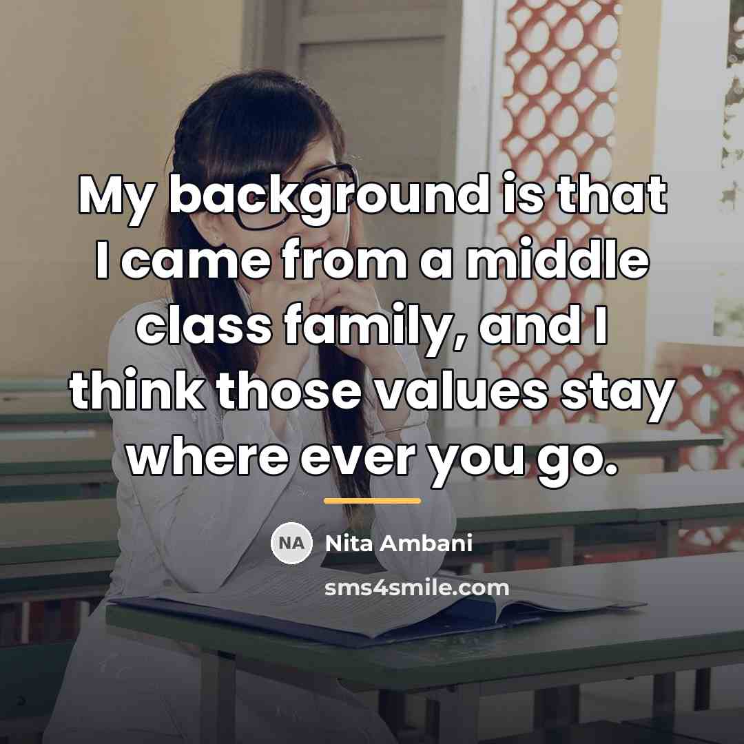 “My background is that I came from a middle class…” quote by Nita Ambani