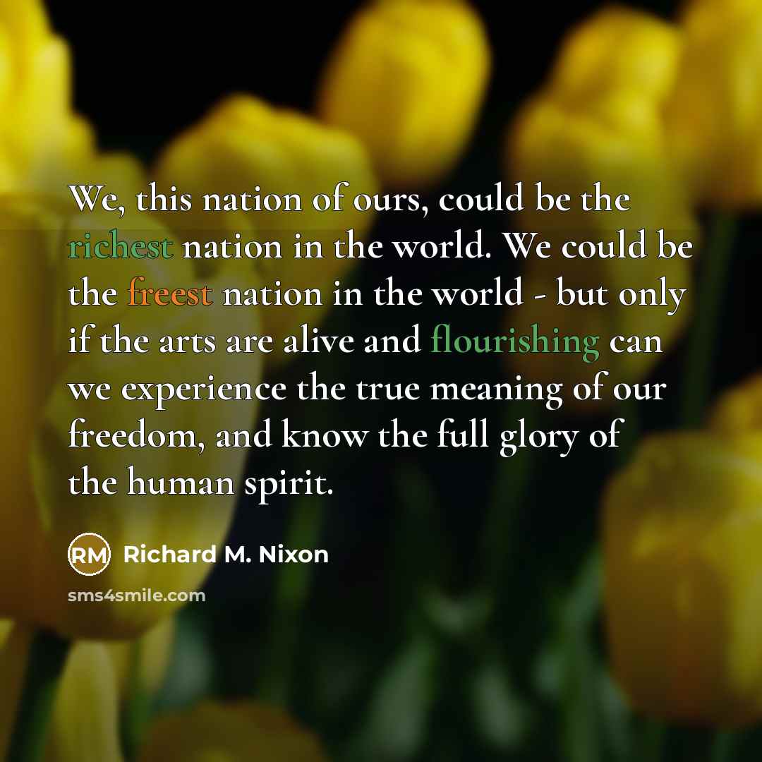 “We, this nation of ours, could be the richest nation…” quote by Richard M. Nixon
