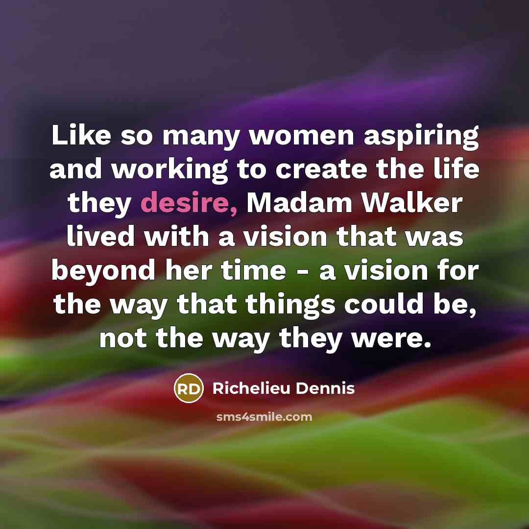 “Like so many women aspiring and working to create the…” quote by Richelieu Dennis