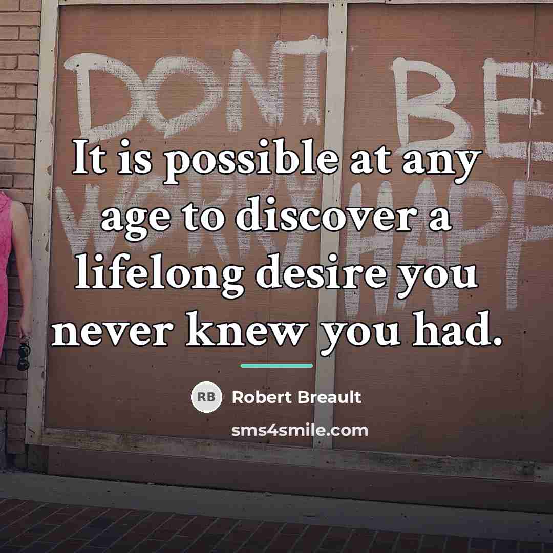 “It is possible at any age to discover a lifelong…” quote by Robert Breault