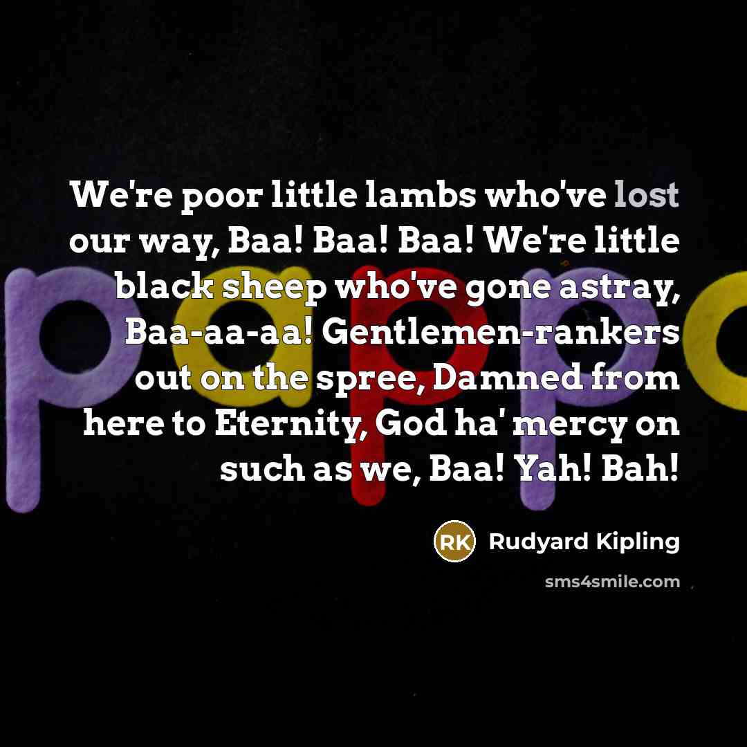 “We're poor little lambs who've lost our way, Baa! Baa!…” quote by Rudyard Kipling