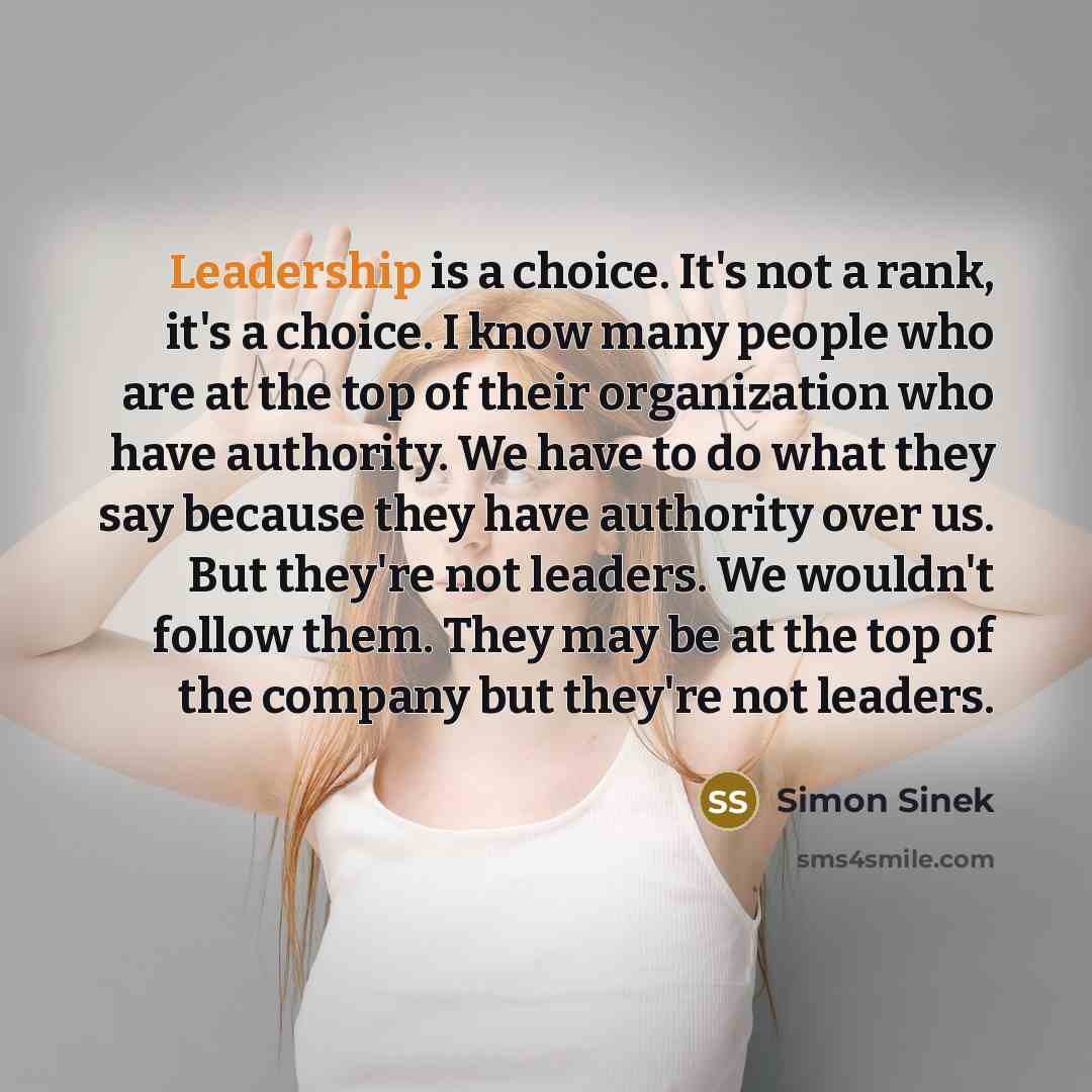 “Leadership is a choice. It's not a rank, it's a…” quote by Simon Sinek