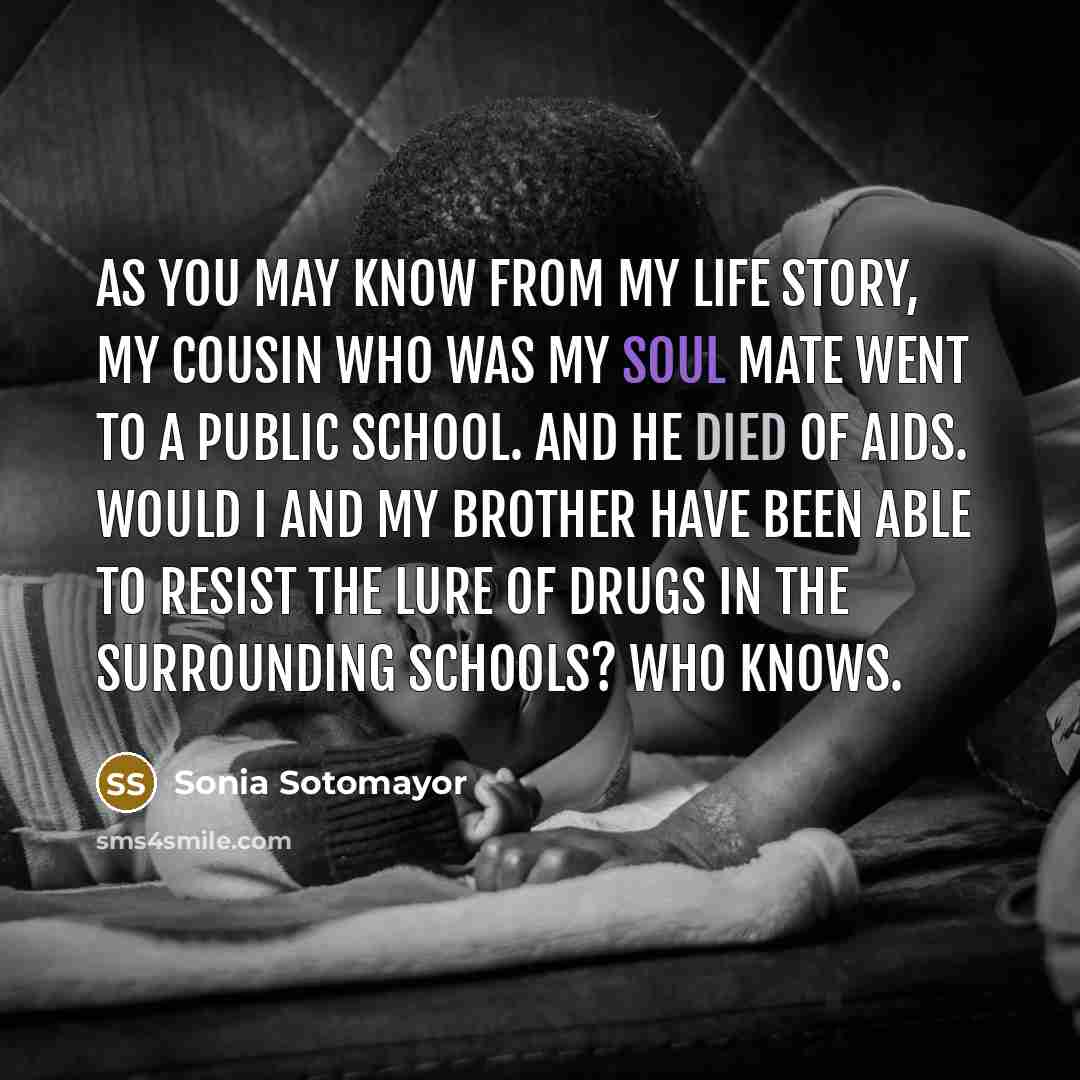 “As you may know from my life story, my cousin…” quote by Sonia Sotomayor