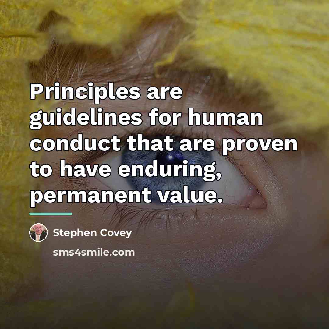 “Principles are guidelines for human conduct that are proven to…” quote by Stephen Covey