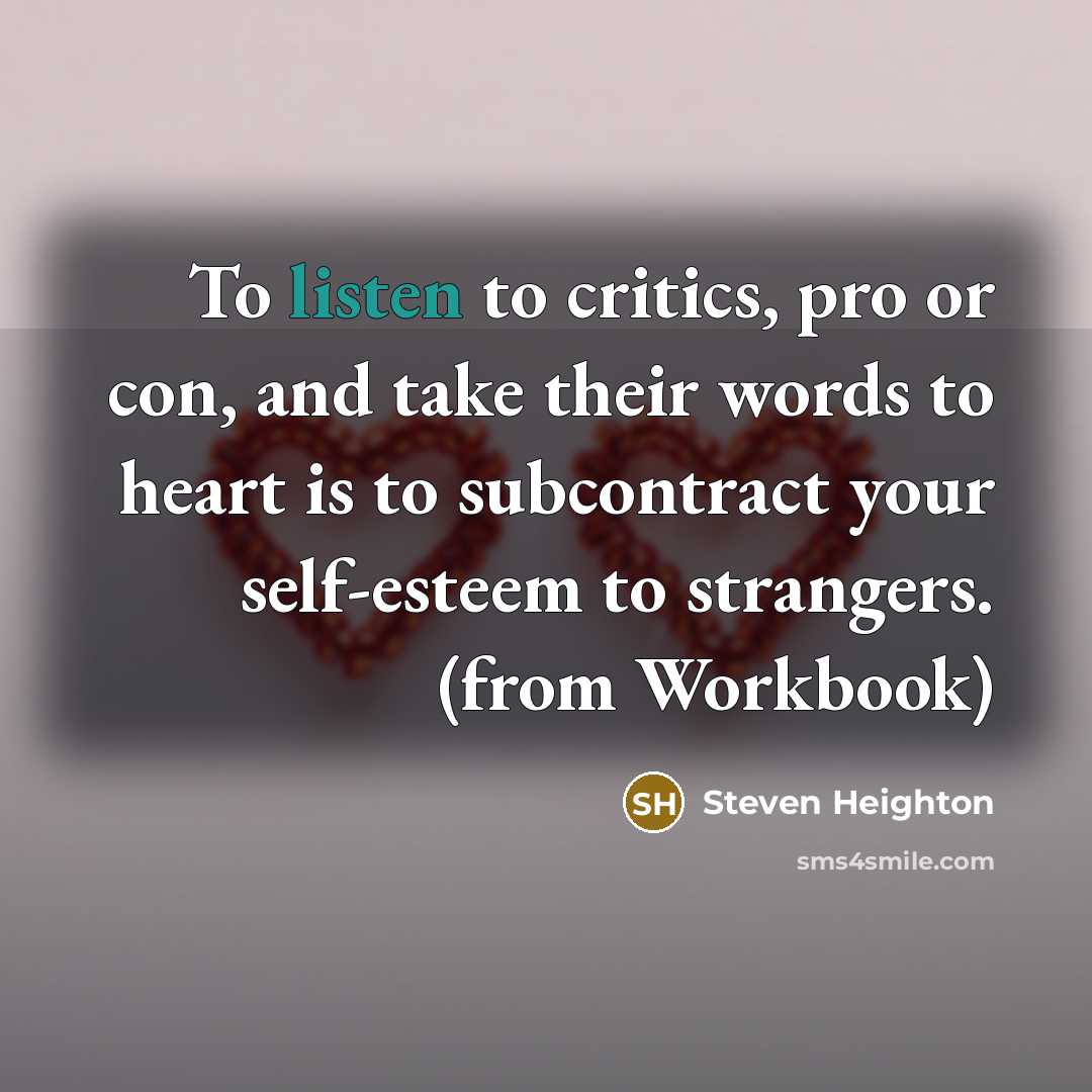 “To listen to critics, pro or con, and take their…” quote by Steven Heighton
